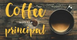 Coffee with the Principal